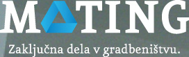 Gradbeni inženiring in zaključna dela v gradbeništvu | MATING d.o.o.